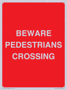 BEWARE PEDESTRIANS CROSSING